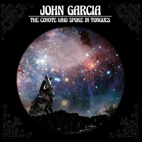 Garcia, John - Coyote Who Spoke In Tongues, The (Ltd. Ed. digi.) - CD - New - Image 2