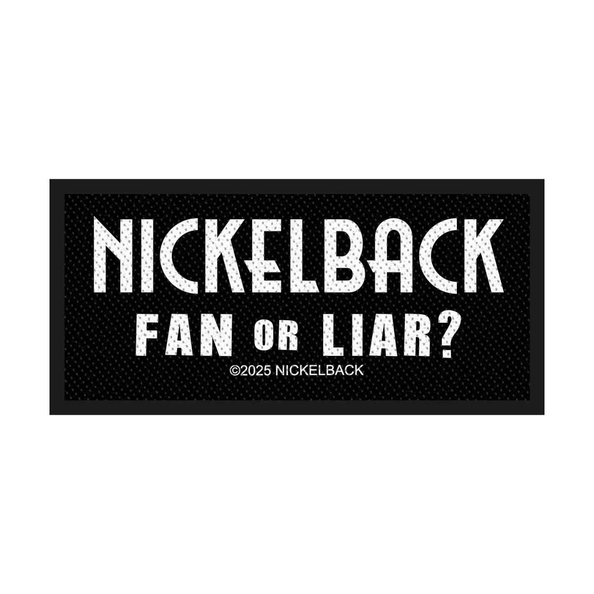 Nickelback - Fan or Liar () Sew-On Patch
