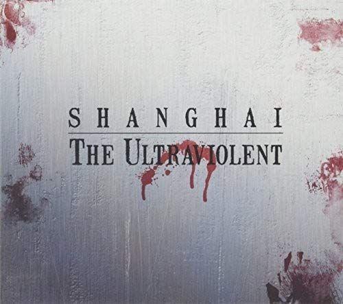 Shanghai - Ultraviolent, The - CD - New