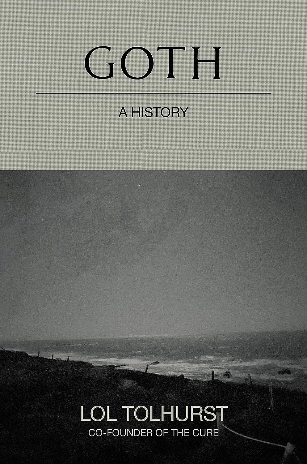 Tolhurst, Lol - Goth: A History (HC) - Book - New